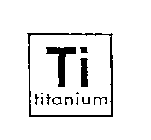 TI TITANIUM