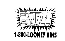 LB 1-800-LOONEY BINS