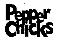 PEPPER CHICKS