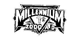 MILLENNIUM T'S 2000 A.D.