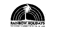RAINBOW HOLIDAYS VACATIONS DESIGNED WITH YOU IN MIND
