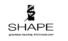 S SHAPE SHAPING GLOBAL TECHNOLOGY