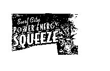 SURF CITY POWER ENERGY SQUEEZE