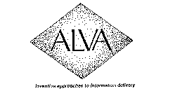 ALVA INVENTIVE APPROACHES TO INFORMATION DELIVERY