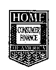 HOME CONSUMER FINANCE OF AMERICA