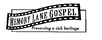 MEMORY LANE GOSPEL PRESERVING A RICH HERITAGE