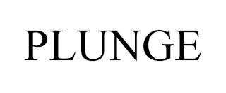 PLUNGE