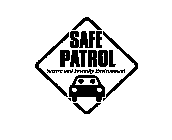SAFE PATROL SECURE AND FRIENDLY ENVIRONMENT
