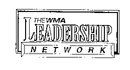 THE WMA LEADERSHIP NETWORK