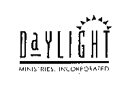 DAYLIGHT MINISTRIES, INCORPORATED