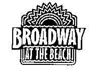 BROADWAY AT THE BEACH