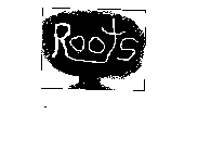 ROOTS