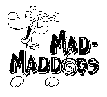 MAD MAD DOGS
