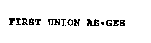 FIRST UNION AE-GES