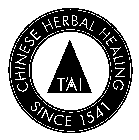 T'AI CHINESE HERBAL HEALING SINCE 1541