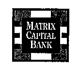 MATRIX CAPITAL BANK