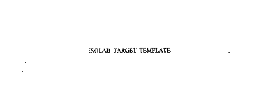 ISOLAB TARGET TEMPLATE