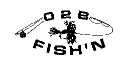 O 2 B FISH'N
