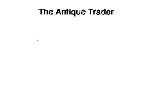 THE ANTIQUE TRADER