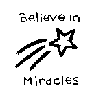 BELIEVE IN MIRACLES