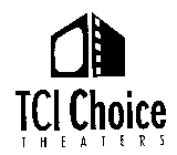 TCI CHOICE THEATERS
