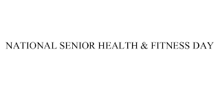 NATIONAL SENIOR HEALTH & FITNESS DAY