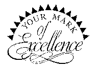 YOUR MARK OF EXCELLENCE