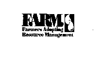 F.A.R.M. FARMERS ADOPTING RESOURCE MANAGEMENT