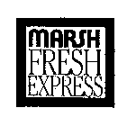 MARSH FRESH EXPRESS