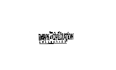 THE DAWN OF CIVILIZATION COLLECTION