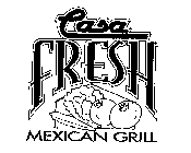 CASA FRESH MEXICAN GRILL