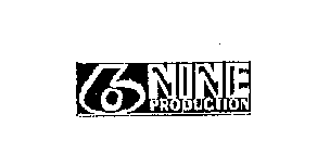6 NINE PRODUCTION