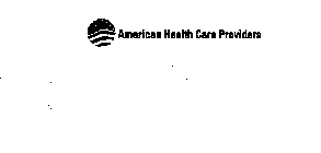 AMERICAN HEALTH CARE PROVIDERS