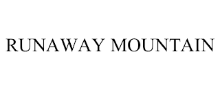 RUNAWAY MOUNTAIN