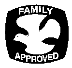 FAMILY APPROVED