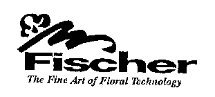 FISCHER THE FINE ART OF FLORAL TECHNOLOGY