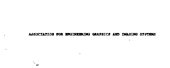 ASSOCIATION FOR ENGINEERING GRAPHICS AND IMAGING SYSTEMS
