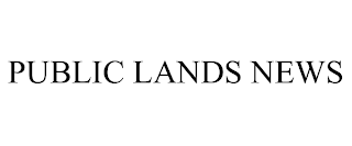 PUBLIC LANDS NEWS