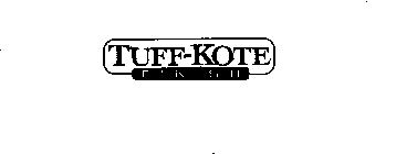 TUFF-KOTE FINISH