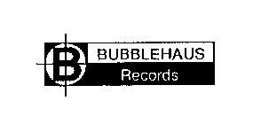 B BUBBLEHAUS RECORDS