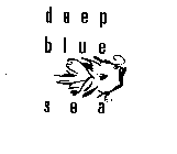 DEEP BLUE SEA