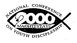 NATIONAL CONFERENCE ON YOUTH DISCIPLESHIP 2000 MAOHTEYEATE