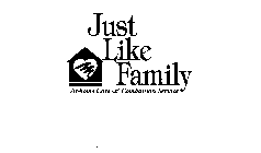 JUST LIKE FAMILY