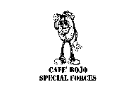 CAFE' ROJO SPECIAL FORCES