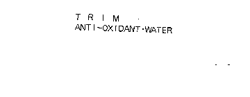 T R I M ANTI-OXIDANT-WATER