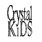 CRYSTAL KIDS