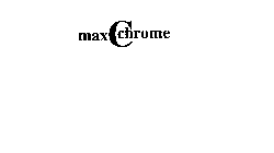 MAX CHROME
