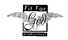 FIT FOR GOD PRODUCTIONS