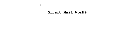 DIRECT MAIL WORKS