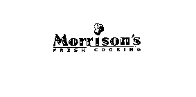 MORRISON'S FRESH COOKING